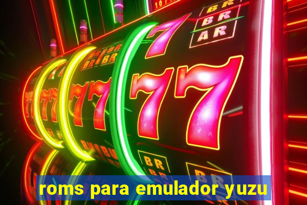 roms para emulador yuzu